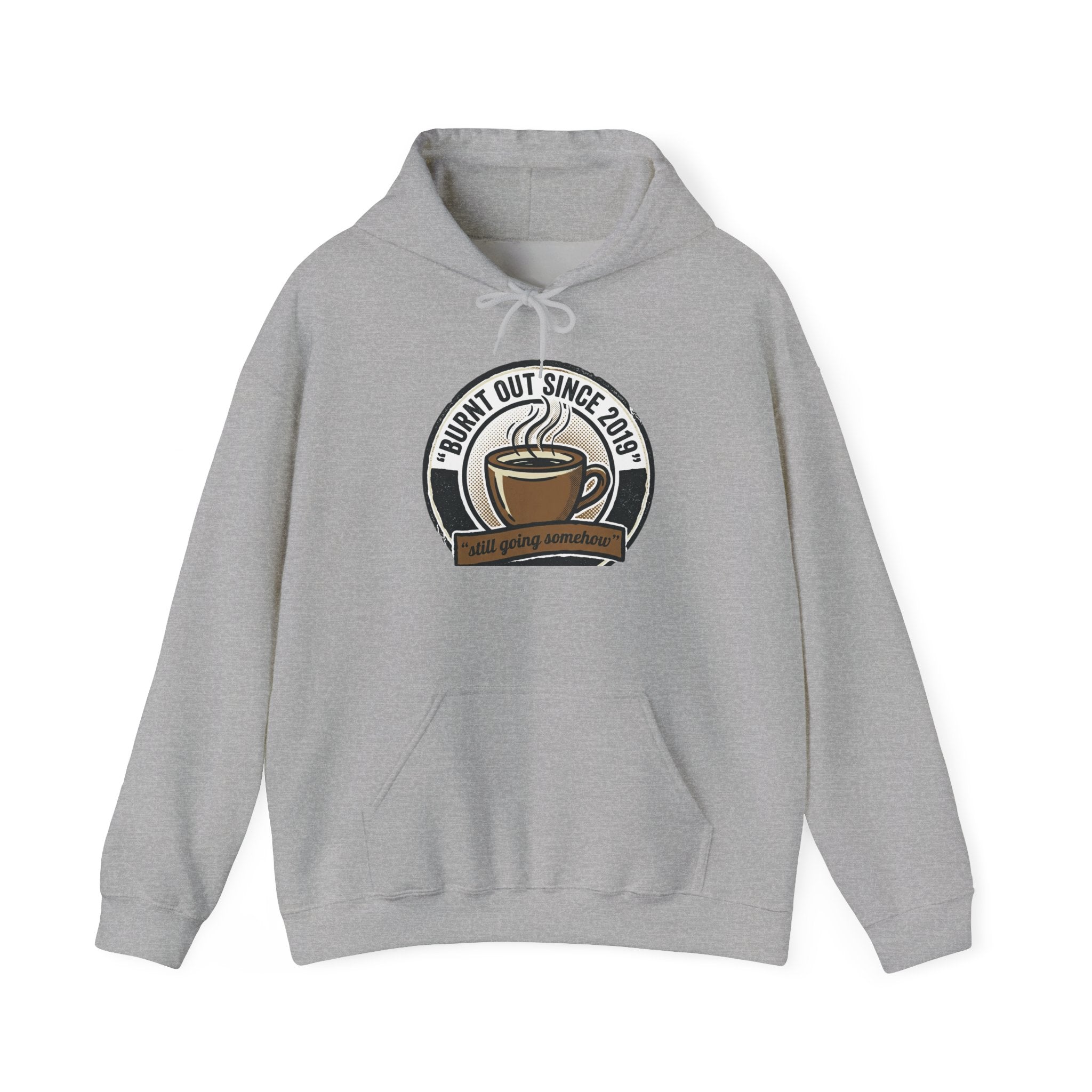 Hoodie — 'Burnt Out Since 2019' Coffee Mug Comfort Pullover