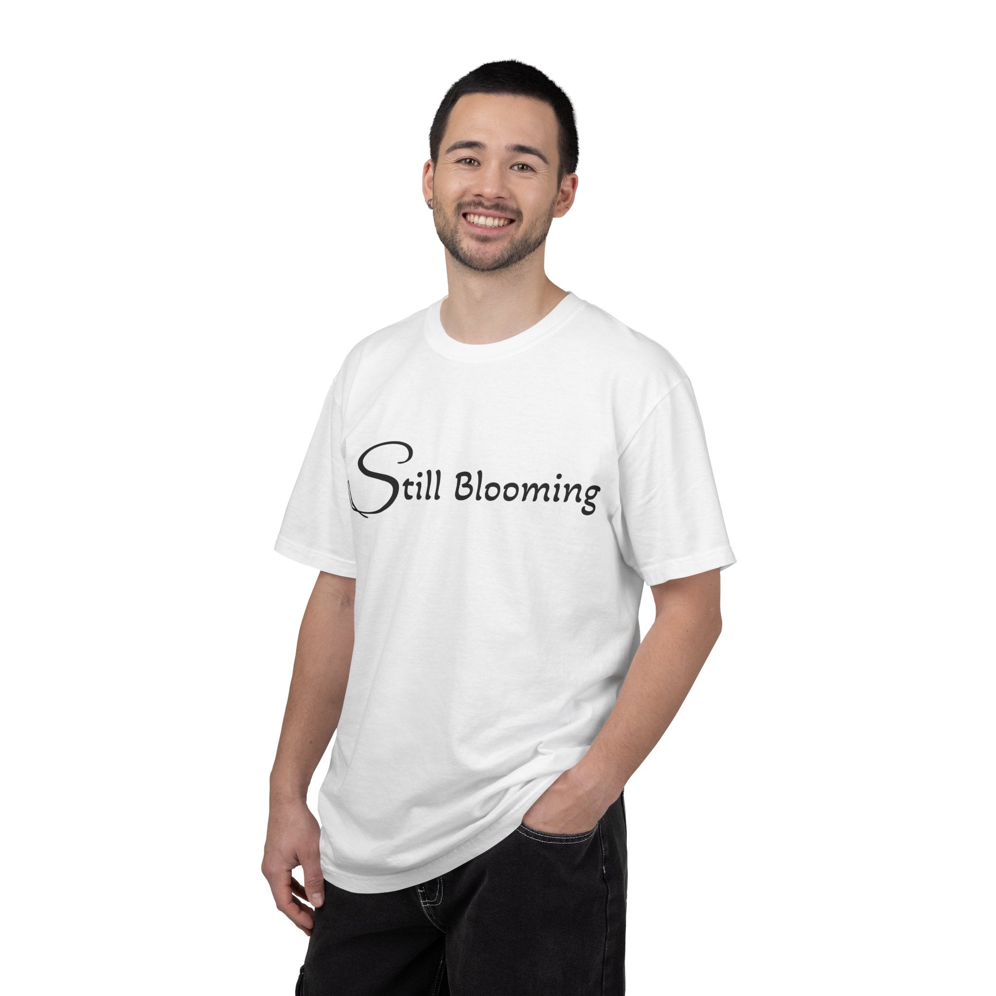 Still Blooming T-Shirt - being the best version of yourself