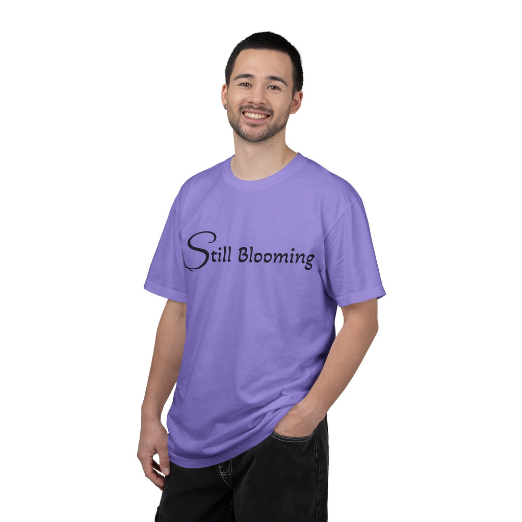 Still Blooming T-Shirt - being the best version of yourself