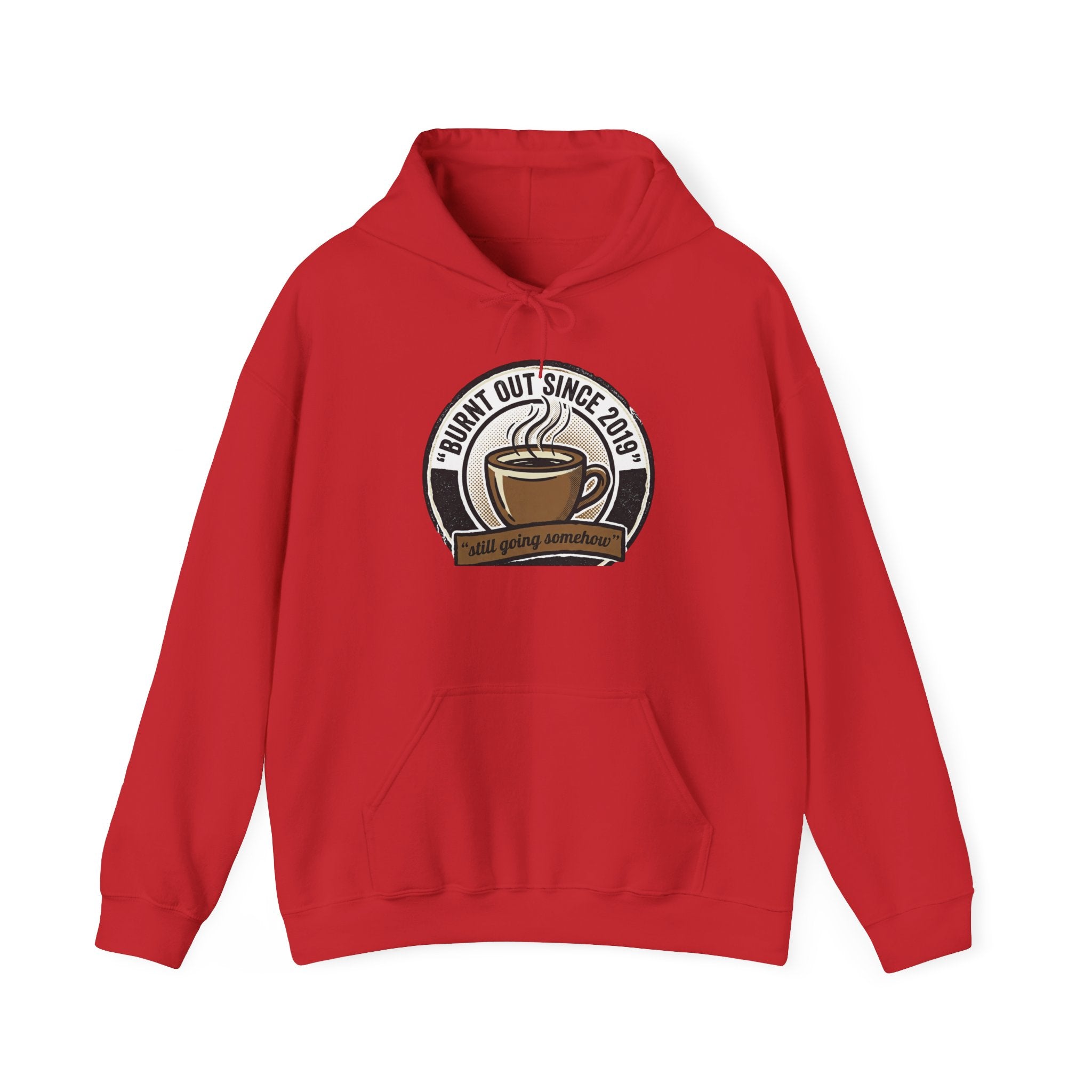 Hoodie — 'Burnt Out Since 2019' Coffee Mug Comfort Pullover