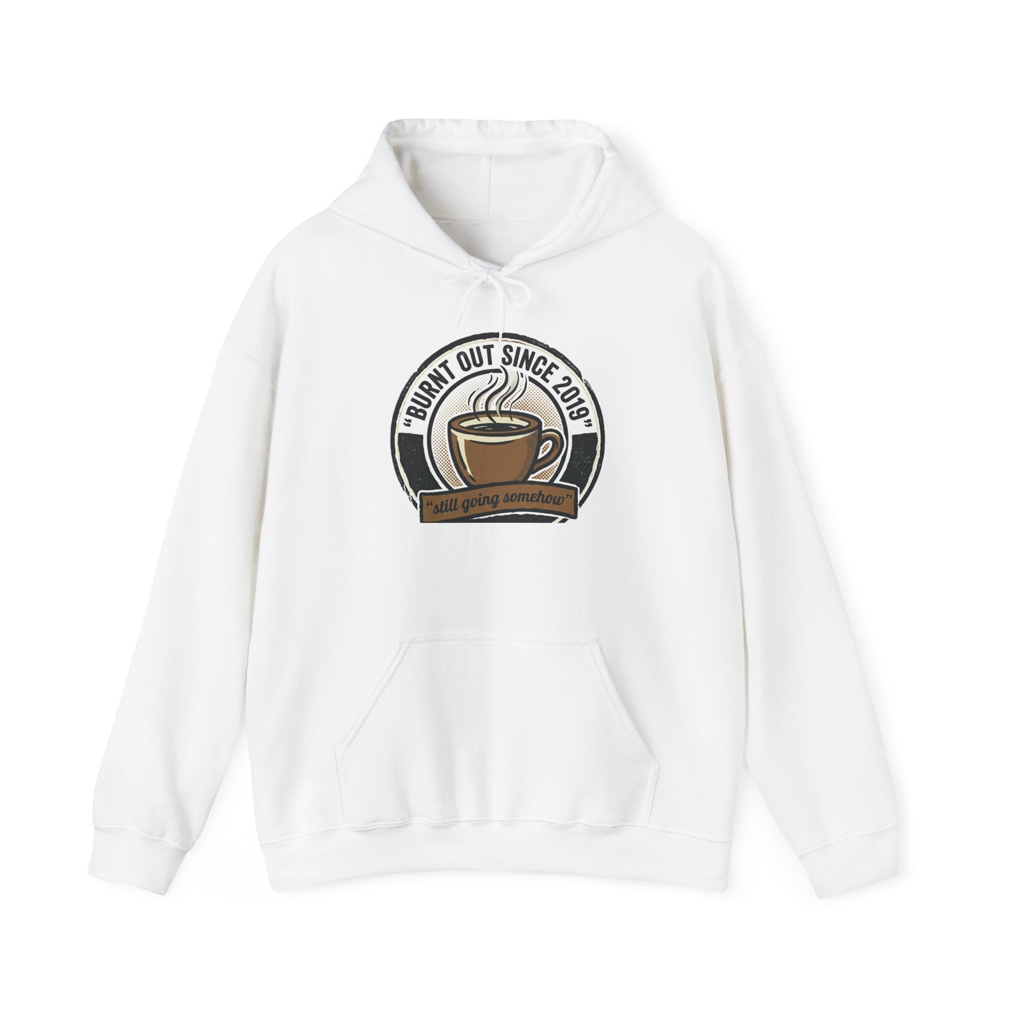 Hoodie — 'Burnt Out Since 2019' Coffee Mug Comfort Pullover