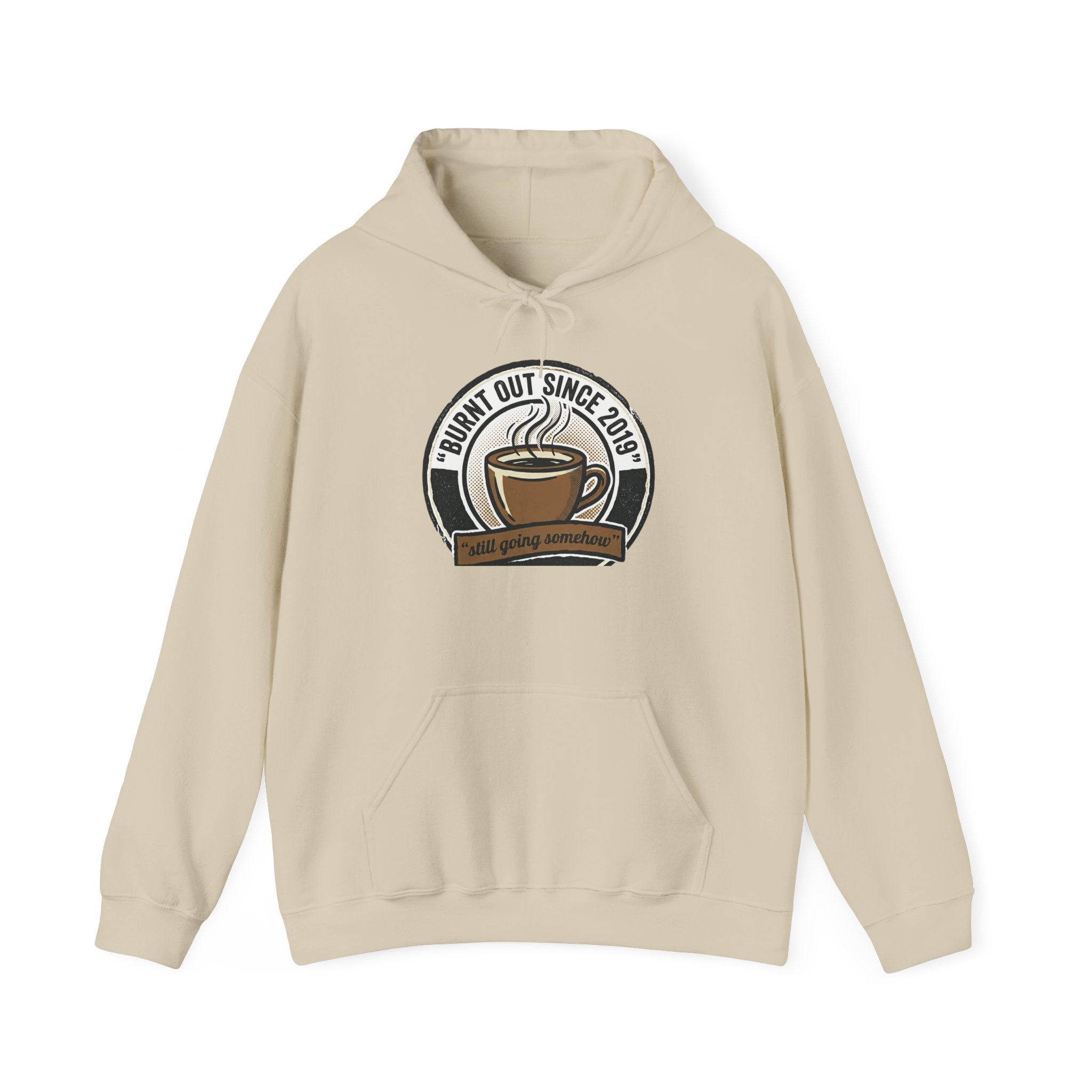 Hoodie — 'Burnt Out Since 2019' Coffee Mug Comfort Pullover