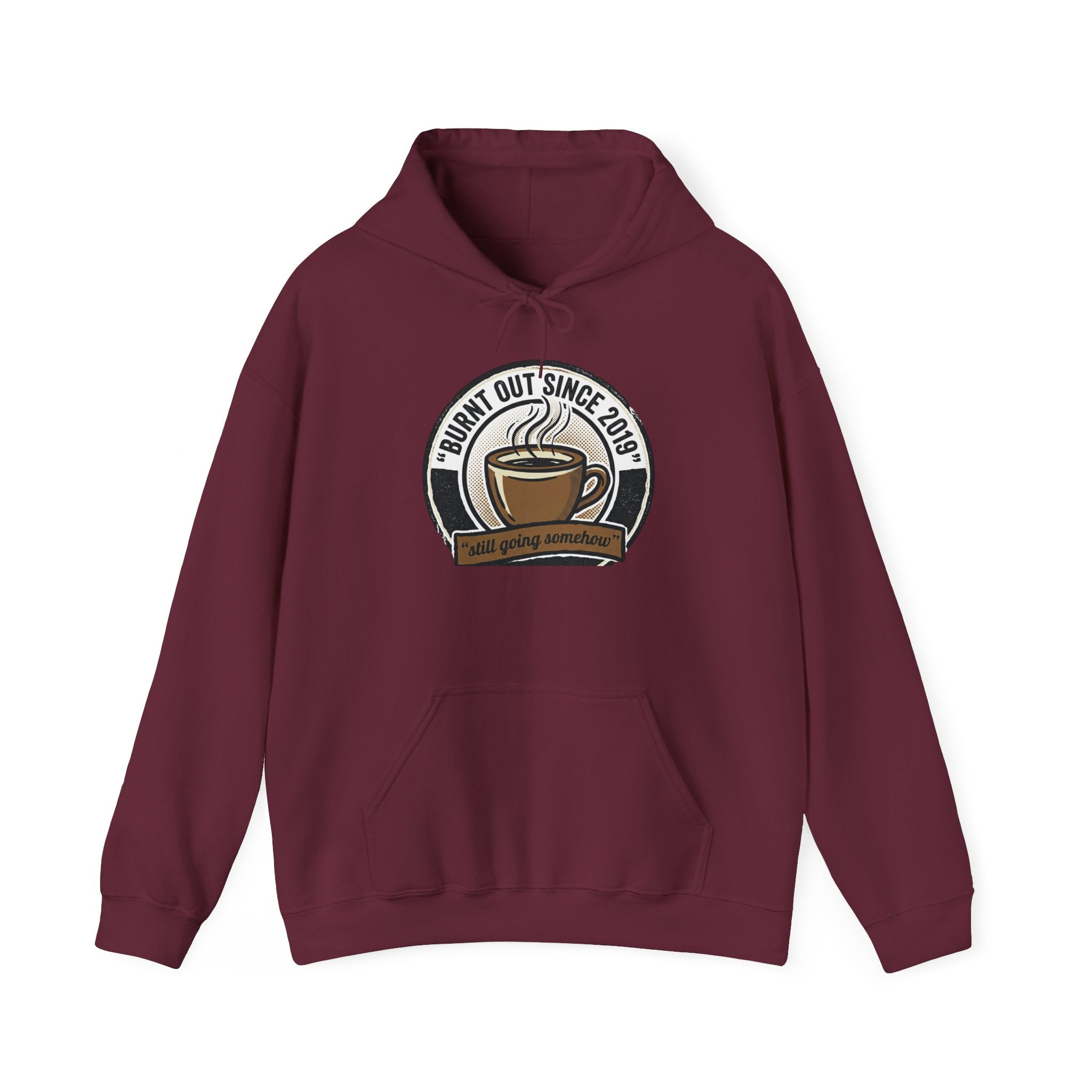 Hoodie — 'Burnt Out Since 2019' Coffee Mug Comfort Pullover