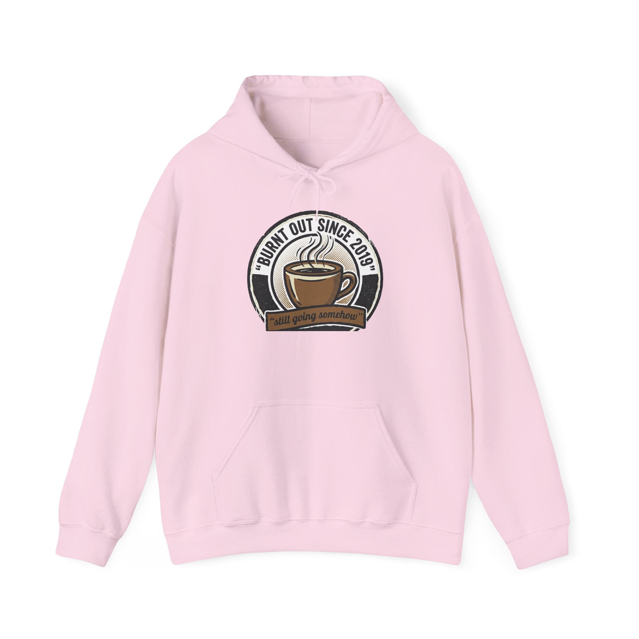 Hoodie — 'Burnt Out Since 2019' Coffee Mug Comfort Pullover